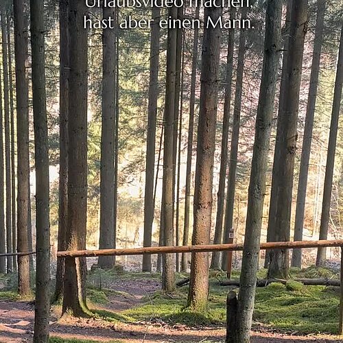 Du möchtest ein schönes Urlaubsvideo machen, hast aber einen Mann.

Wir kennen das. Der Hunsrück sieht trotzdem gut aus....